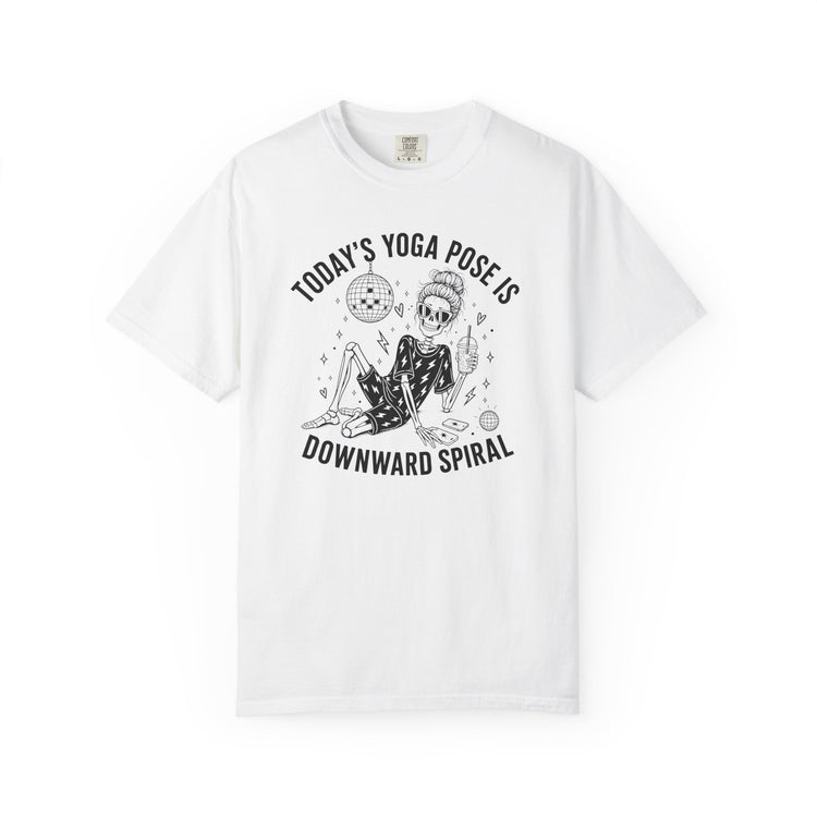 Today's Yoga Pose is Downward Spiral Tee