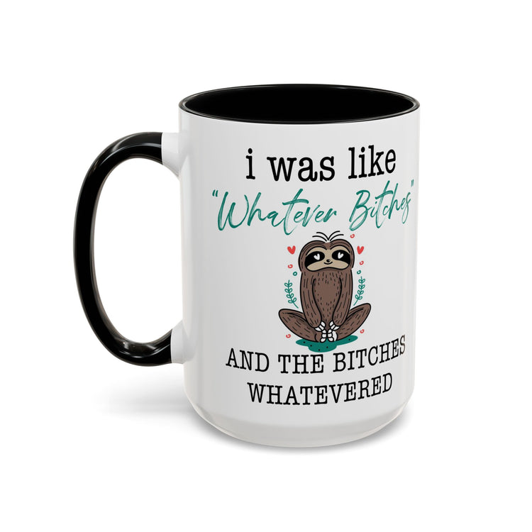 Whatever Bitches Sloth Mug