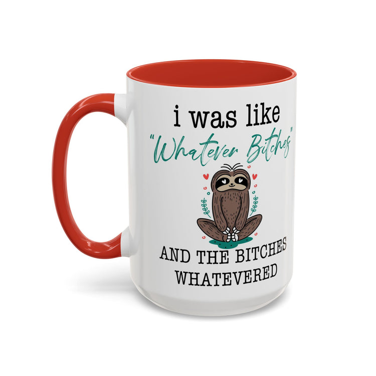 Whatever Bitches Sloth Mug