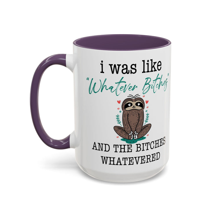 Whatever Bitches Sloth Mug