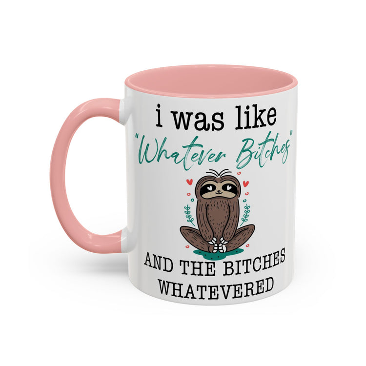 Whatever Bitches Sloth Mug