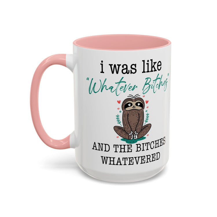 Whatever Bitches Sloth Mug
