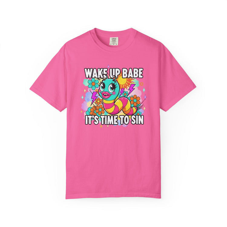 Wake Up Babe It’s Time To Sin Tee
