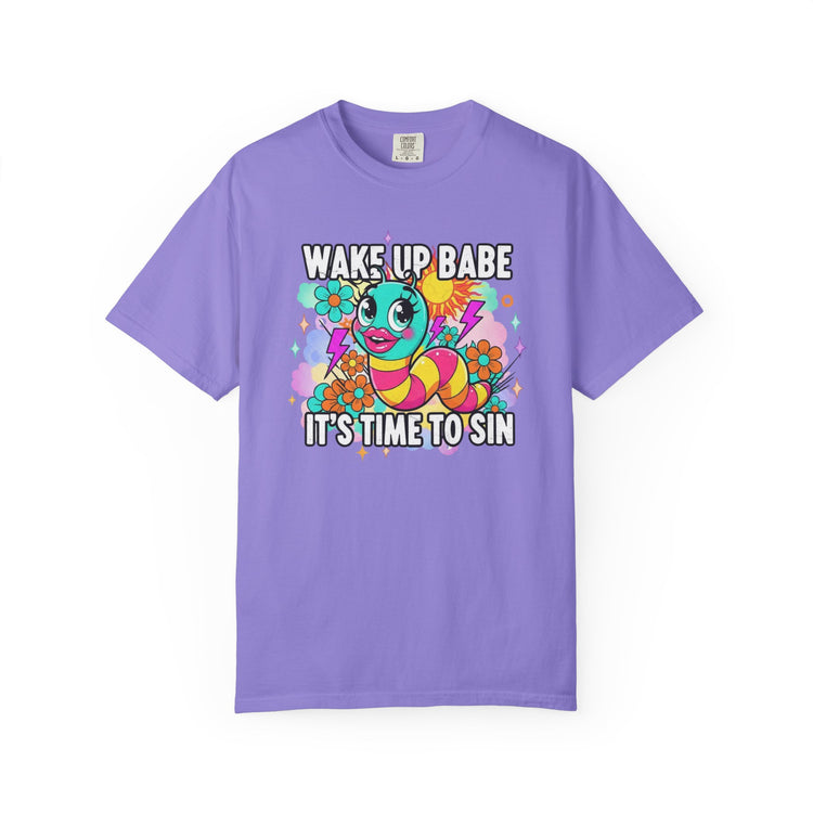Wake Up Babe It’s Time To Sin Tee