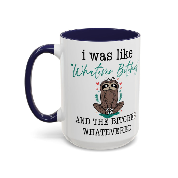 Whatever Bitches Sloth Mug