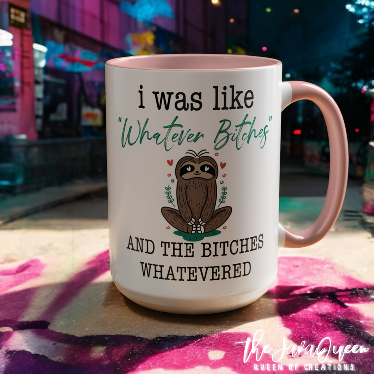 Whatever Bitches Sloth Mug