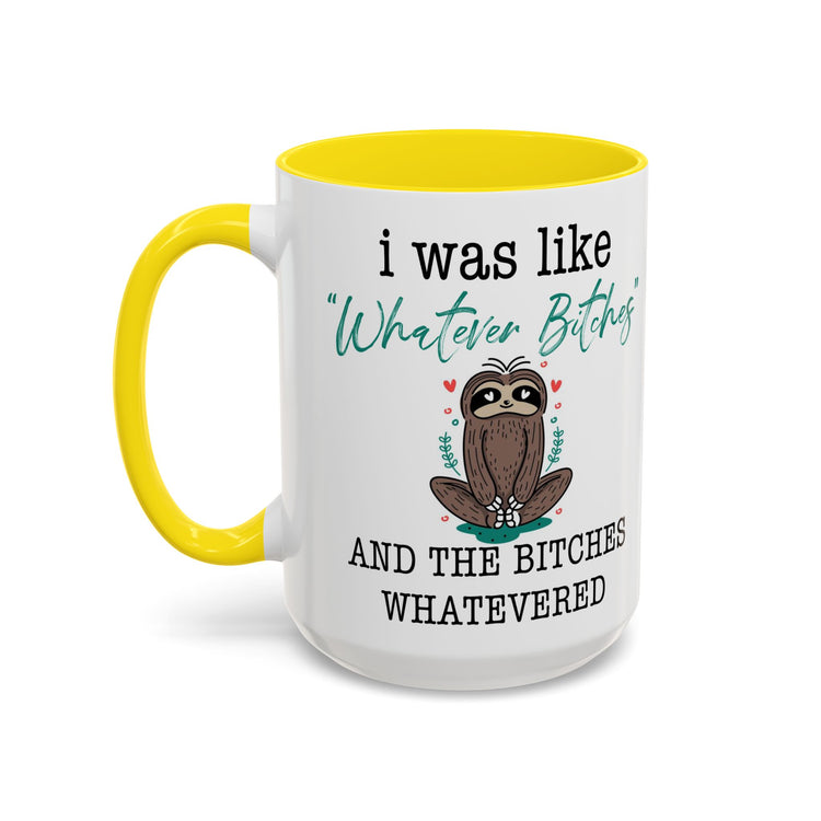 Whatever Bitches Sloth Mug