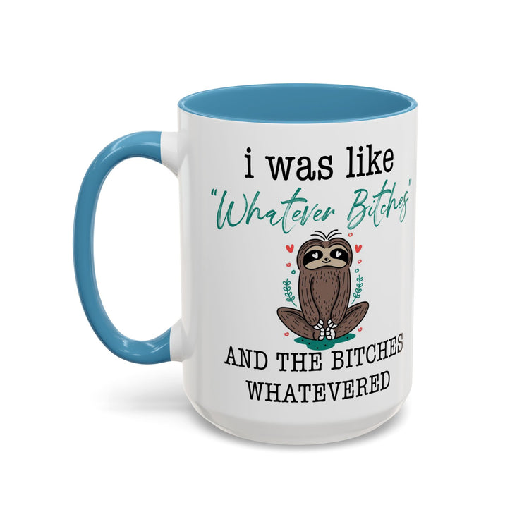 Whatever Bitches Sloth Mug