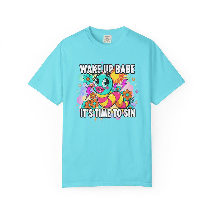 Wake Up Babe It’s Time To Sin Tee