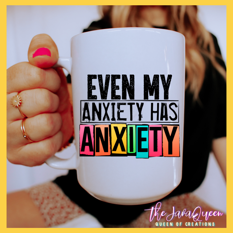 Even My Anxiety has anxiety